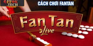 Cách chơi Fantan