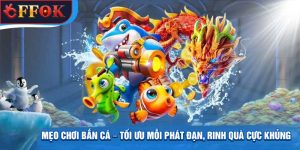 Mẹo Chơi Bắn Cá